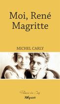 Couverture du livre « Moi, René Magritte » de Carly M aux éditions Weyrich