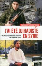 Couverture du livre « J'ai été djihadiste en Syrie » de Younes Michael Delefortrie aux éditions La Boite A Pandore