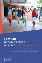 Couverture du livre « Prévenir le harcèlement à l'école ; oui, mais comment ? » de Benoit Galand aux éditions Pu De Louvain
