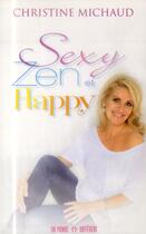 Couverture du livre « Sexy, zen et happy » de Christine Michaud aux éditions Un Monde Different