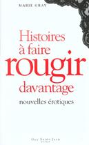Couverture du livre « Histoire a faire rougir d'avantage » de Marie Gray aux éditions Guy Saint-jean
