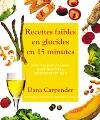 Couverture du livre « Recettes faibles en glucides en 15 minutes » de Dana Carpender aux éditions Ada