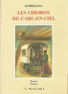 Couverture du livre « Les Chemins De L'Arc-En-Ciel, Pour Un Bouquet De Saladelle » de Romanez aux éditions Wallada