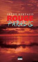 Couverture du livre « Rouge paradis » de Irene Bertaud aux éditions Mers Australes