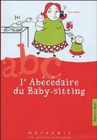 Couverture du livre « L'abécédaire du baby-sitting » de Marion Huet aux éditions Mutandis