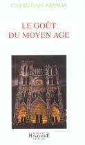 Couverture du livre « Le Goût du Moyen Âge » de Les Indes Savantes aux éditions Les Indes Savantes