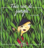 Couverture du livre « Théo rêve de jungle » de Andre/Laurence aux éditions Rocher