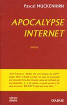 Couverture du livre « Apocalypse internet » de Pascal Muckenhirn aux éditions Diabase