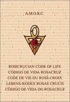 Couverture du livre « Code de vie du rose croix » de A.M.O.R.C. aux éditions Diffusion Rosicrucienne