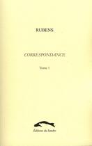 Couverture du livre « Correspondance 1 » de Rubens aux éditions Editions Du Sandre