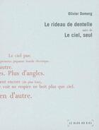 Couverture du livre « Le rideau de dentelle, suivi de, le ciel seul » de Olivier Domerg aux éditions Le Bleu Du Ciel