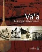 Couverture du livre « Va'a ; la pirogue polynésienne » de  aux éditions Au Vent Des Iles