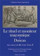 Couverture du livre « Le rituel et moniteur maçonnique de Duncan ; aux sources du rite York t.2 » de Duncan/ aux éditions La Hutte