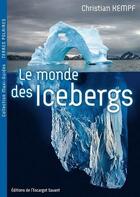 Couverture du livre « Le monde des icebergs » de Christian Kempf aux éditions L'escargot Savant