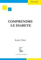 Couverture du livre « Comprendre le diabète » de Kader Tahri aux éditions Du Menhir