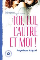 Couverture du livre « Toi, lui, l'autre et moi » de Angelique Auguri aux éditions Les Bas Bleus