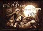 Couverture du livre « Heyo t.3 ; Heyo dort avec les loups » de Corbeau et Christian Offroy aux éditions Couleur Corbeau