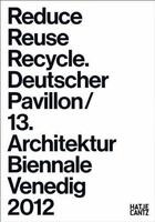 Couverture du livre « Reduce reuse recycle deutscher pavillon /allemand » de  aux éditions Hatje Cantz