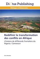 Couverture du livre « Redefinir la transformation des conflits en afrique » de Okereafor-C aux éditions Dictus