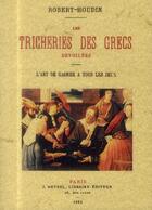 Couverture du livre « Les tricheries des grecs dévoilées » de Jean-Eugene Robert-Houdin aux éditions Maxtor