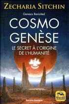 Couverture du livre « Cosmogenèse ; le secret à l'origine de l'humanité (2e édition) » de Zecharia Sitchin aux éditions Macro Editions