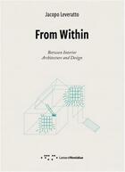 Couverture du livre « Jacopo leveratto from within between interior architecture and design » de Leveratto Jacopo aux éditions Letteraventidue