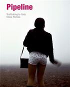 Couverture du livre « Elena perlino pipeline » de Elena Perlino aux éditions Schilt