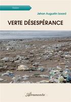 Couverture du livre « Verte désespérance » de Izoard J A. aux éditions Atramenta