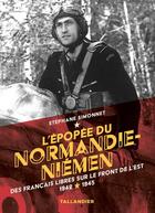 Couverture du livre « L'épopée du Normandie-Niémen : Des Français libres sur le Front de l'Est, 1942-1945 » de Stephane Simonnet aux éditions Tallandier