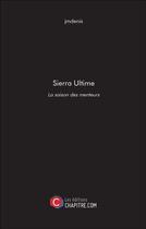 Couverture du livre « Sierra ultime » de Jmdenis aux éditions Chapitre.com