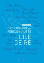 Couverture du livre « Dictionnaire des personnalités de l'île de Ré » de Didier Jung aux éditions Geste