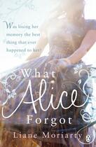 Couverture du livre « What Alice Forgot » de Liane Moriarty aux éditions Penguin Group Us