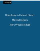 Couverture du livre « Hong kong: a cultural history » de Ingham Michael aux éditions Editions Racine