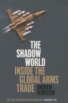 Couverture du livre « THE SHADOW WORLD: INSIDE THE GLOBAL ARMS TRADE » de Andrew Feinstein aux éditions Hamish Hamilton