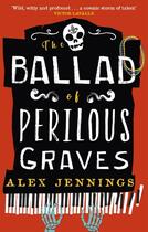 Couverture du livre « THE BALLAD OF PERILOUS GRAVES » de Alex Jennings aux éditions Orbit Uk