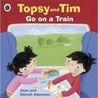 Couverture du livre « Topsy and tim: go on a train » de  aux éditions Ladybird