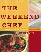 Couverture du livre « The Weekend Chef » de Witt Barbara aux éditions Simon & Schuster