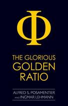 Couverture du livre « The Glorious Golden Ratio » de Lehmann Ingmar aux éditions Prometheus Books