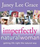 Couverture du livre « Imperfectly Natural Woman » de Grace Janey Lee aux éditions Crown House Digital