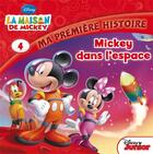 Couverture du livre « La maison de Mickey ; Mickey dans l'espace » de Disney aux éditions Disney Hachette