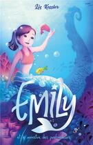 Couverture du livre « Emily t.2 ; Emily et le monstre des profondeurs » de Liz Kessler aux éditions Hachette Romans