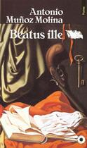 Couverture du livre « Beatus Ille » de Antonio Munoz Molina aux éditions Points