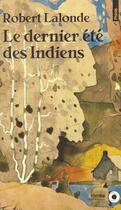 Couverture du livre « Le dernier ete des indiens » de Robert Lalonde aux éditions Seuil