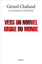 Couverture du livre « Vers un nouvel ordre du monde » de Gerard Chaliand et Michel Jan aux éditions Seuil