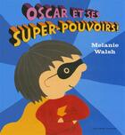 Couverture du livre « Oscar et ses super-pouvoirs ! » de Melanie Walsh aux éditions Gallimard-jeunesse