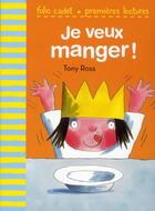 Couverture du livre « Je veux manger ! » de Tony Ross aux éditions Gallimard-jeunesse