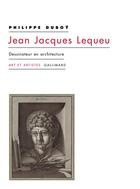 Couverture du livre « Jean-Jacques Lequeu ; dessinateur en architecture » de Philippe Duboy aux éditions Gallimard