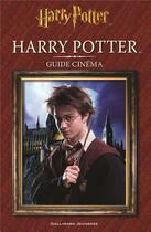Couverture du livre « Harry Potter : guide cinéma t.1 » de Felicity Baker aux éditions Gallimard-jeunesse