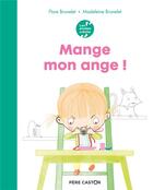 Couverture du livre « Mange, mon ange ! » de Madeleine Brunelet et Flore Brunelet aux éditions Pere Castor