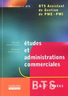 Couverture du livre « Etudes et administrations commerciales bts assistant de gestion de pme-pmi » de Greffe-Guimard aux éditions Nathan